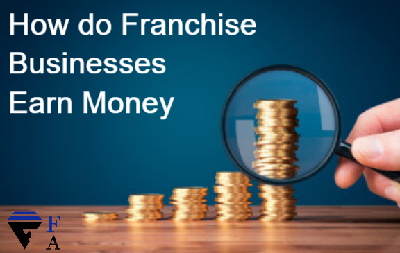 how do franchise businesses earn money